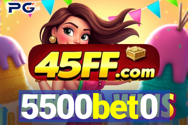 5500bet0