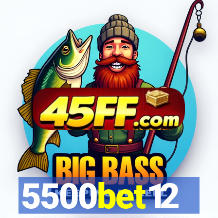 5500bet12
