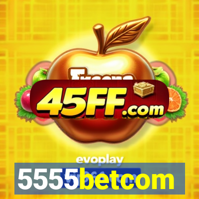 5555betcom