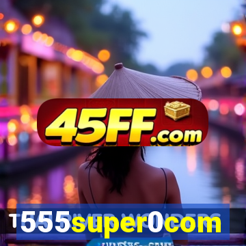 555super0com