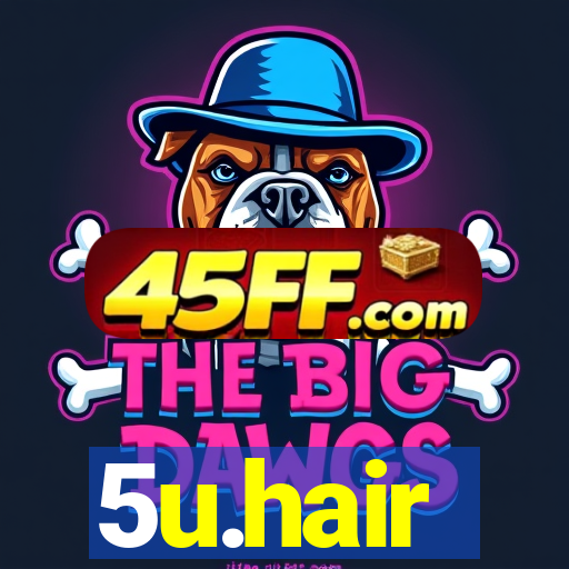 5u.hair