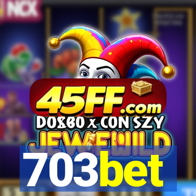 703bet