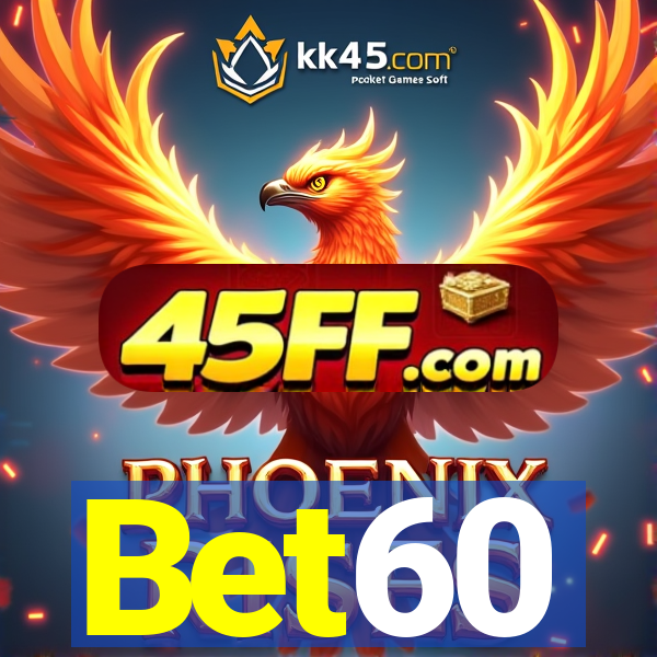 Bet60