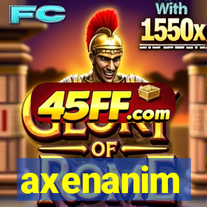 axenanim