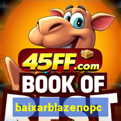 baixarblazenopc