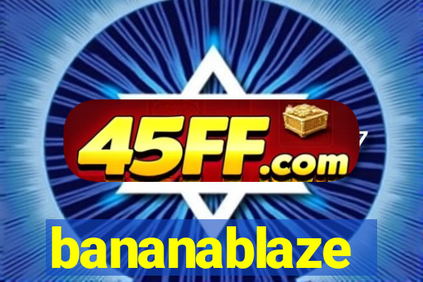 bananablaze