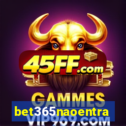 bet365naoentra