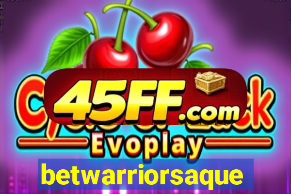 betwarriorsaque