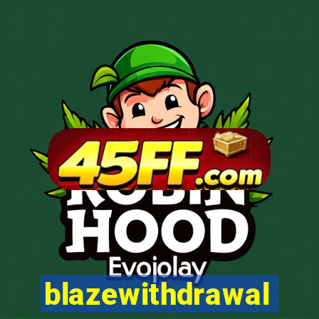 blazewithdrawal
