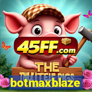 botmaxblaze
