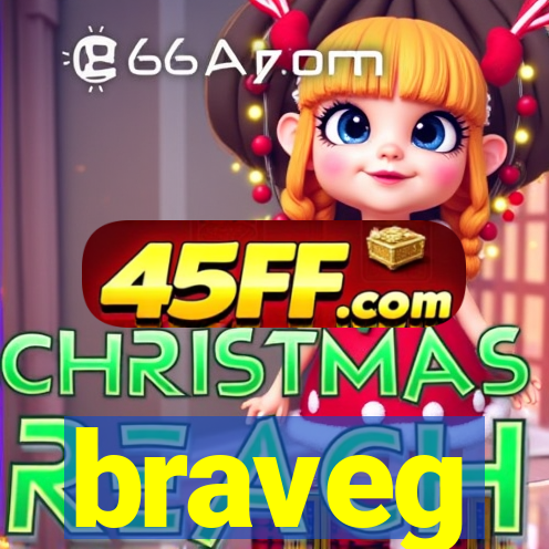 braveg