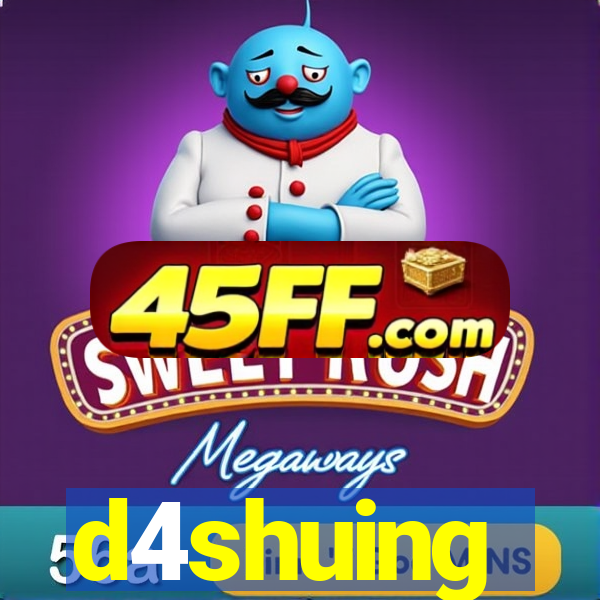 d4shuing
