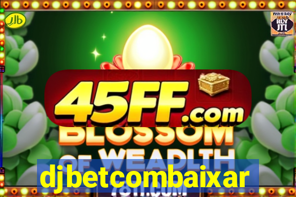 djbetcombaixar