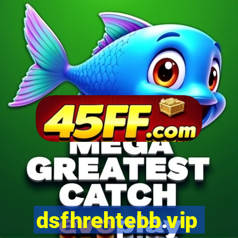 dsfhrehtebb.vip