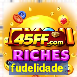 fudelidade