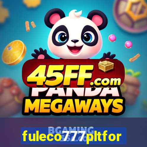 fuleco777pltfor