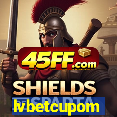 lvbetcupom