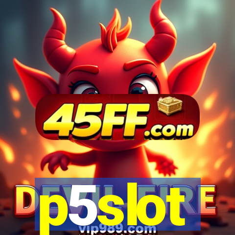 p5slot