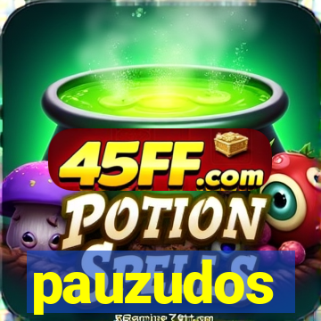 pauzudos