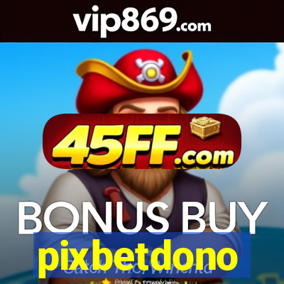 pixbetdono