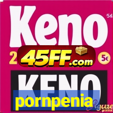 pornpenia