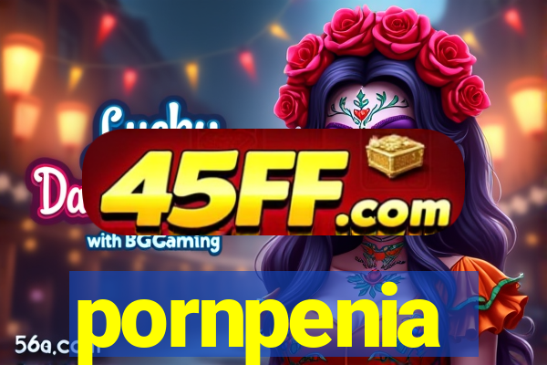 pornpenia