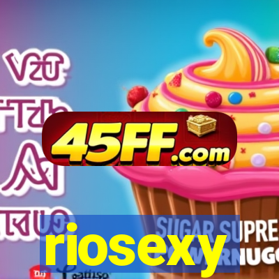 riosexy