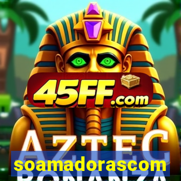 soamadorascom