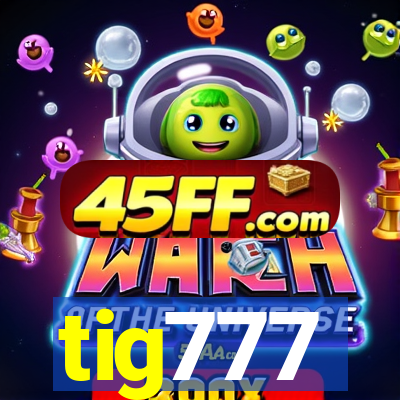 tig777