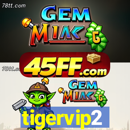 tigervip2