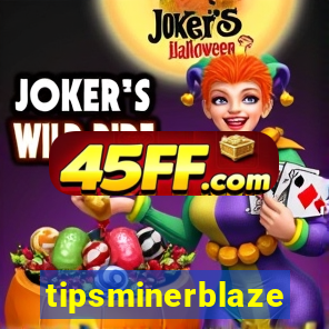 tipsminerblaze