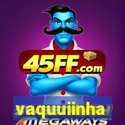 vaquuiinha