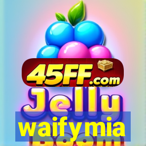 waifymia
