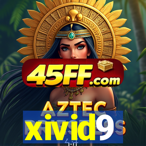 xivid9