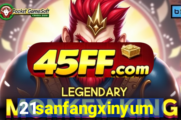 21sanfangxinyuming.com