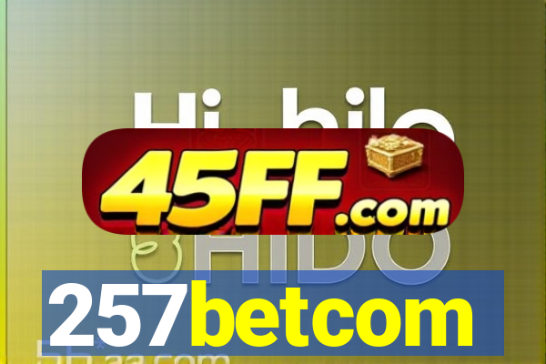 257betcom