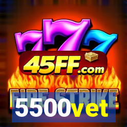 5500vet