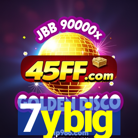 7ybig