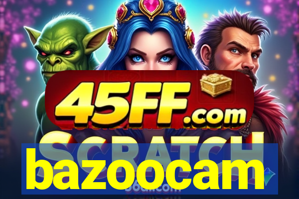 bazoocam