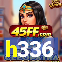 h336