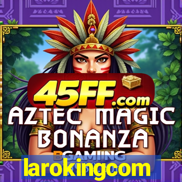 larokingcom
