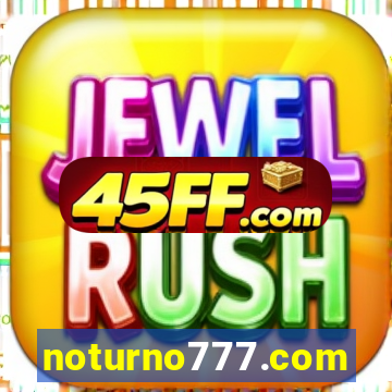 noturno777.com