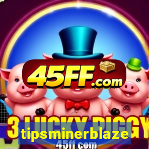tipsminerblaze