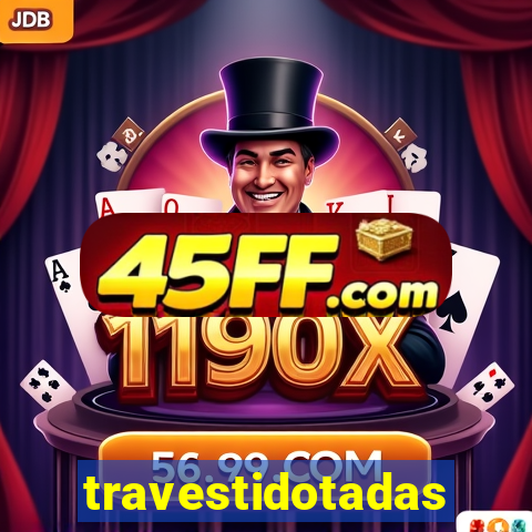 travestidotadas