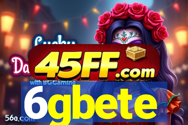 6gbete