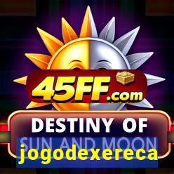 jogodexereca