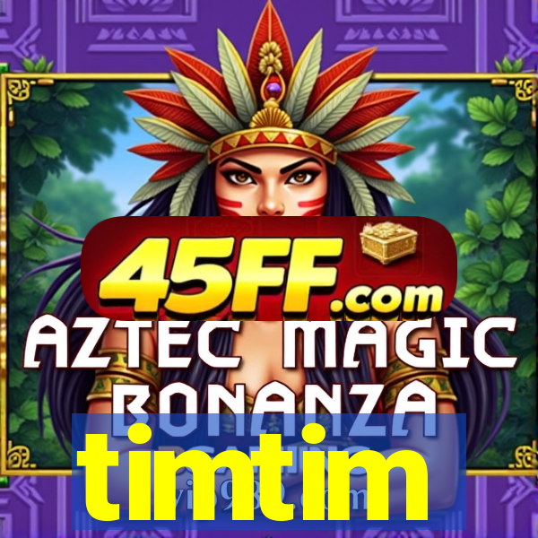 timtim